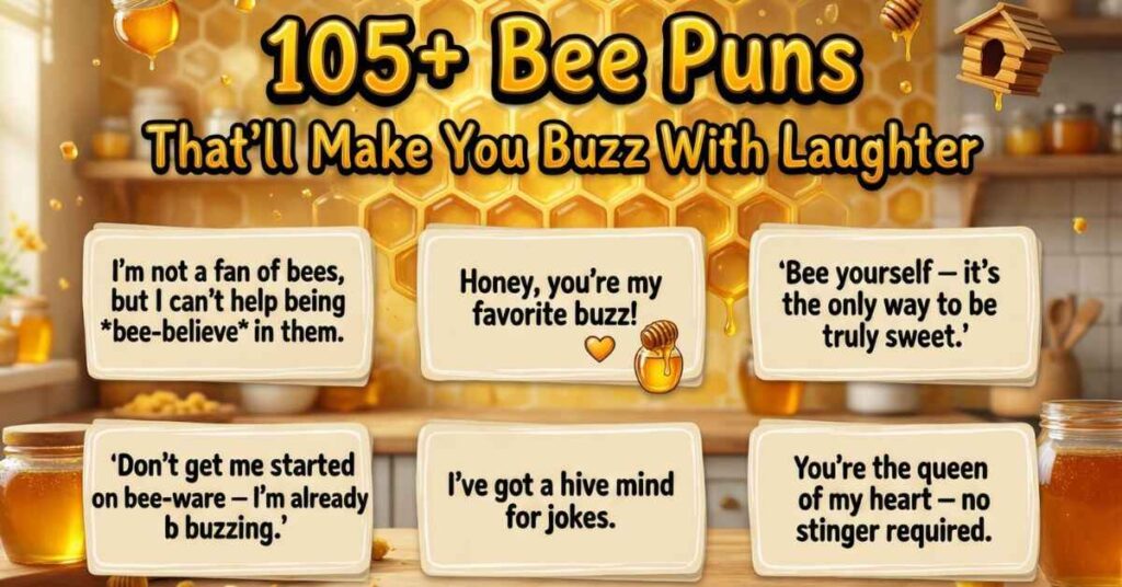 A vibrant yellow honeycomb background featuring six speech bubbles with various bee puns. The headline at the top reads "105+ Bee Puns That'll Make You Buzz With Laughter"